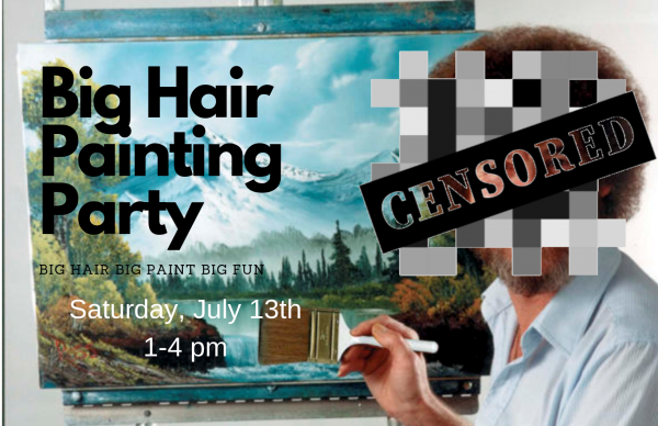 Image for event: Big Hair Painting Party 