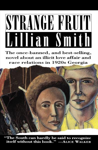 Love s strange. Lillian Smith's bombshell novel about interracial Love.